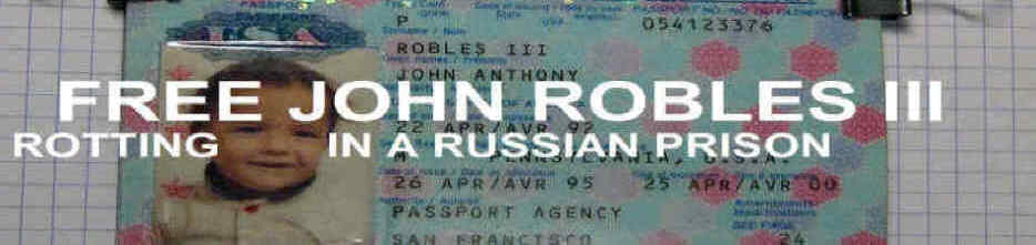 Free John Robles III from a Russian Prison